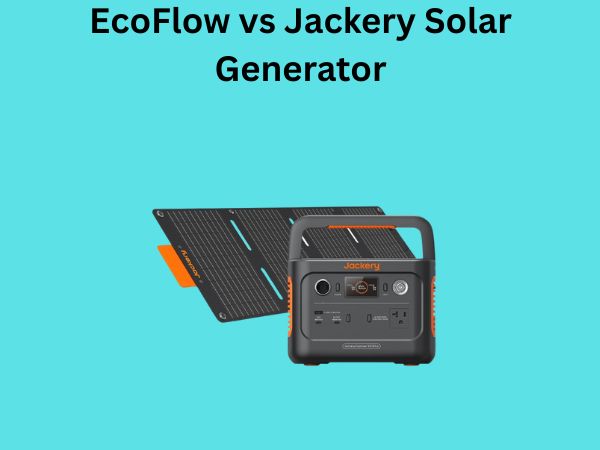 EcoFlow vs Jackery Solar Generator