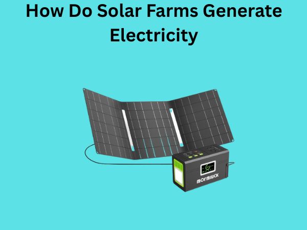 How Do Solar Farms Generate Electricity