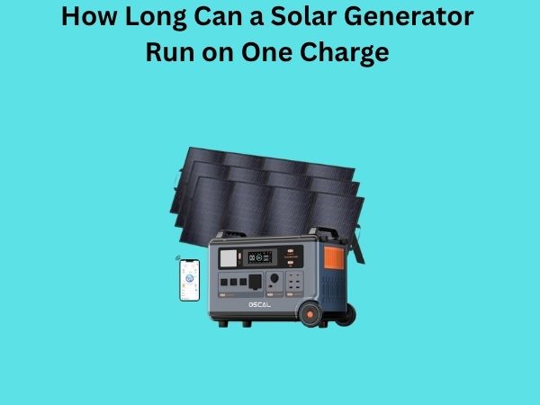 How Long Can a Solar Generator Run on One Charge