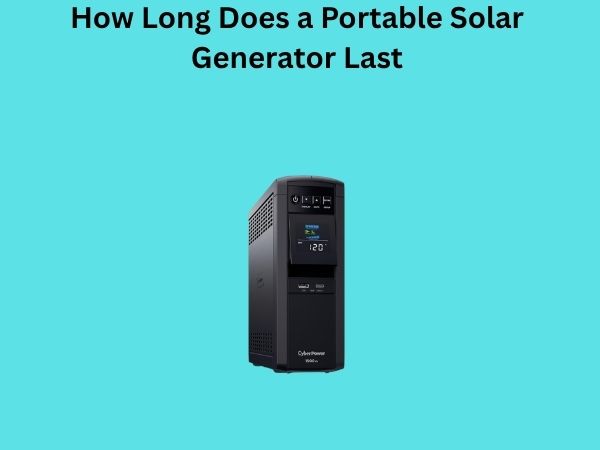 How Long Does a Portable Solar Generator Last