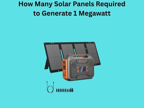 How Many Solar Panels Required to Generate 1 Megawatt